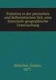 Palastina in der persischen und hellenistischen Zeit, eine historisch-geographische Untersuchung, Gustav Holscher 