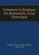 Comment la Belgique fut Romanise, essai historique, Cumont, Franz Valery Marie, 1868-1947 