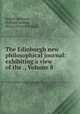 The Edinburgh new philosophical journal: exhibiting a view of the ., Volume 8, Robert Jameson, William Jardine, Henry Darwin Rogers 