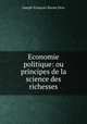 Economie politique: ou principes de la science des richesses, Joseph-Francois-Xavier Droz 