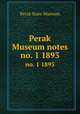 Perak Museum notes. no. 1 1893, Perak State Museum 