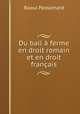 Du bail a ferme en droit romain et en droit francais, Raoul Passemard 