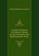 A Greek Grammar for Schools: Based on the Principles and Requirements of the ., Edward Adolf Sonnenschein 