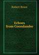 Echoes from Coondambo, Robert Bruce 