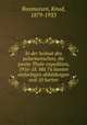 In der heimat des polarmenschen; die zweite Thule-expedition, 1916-18. Mit 76 bunten einfarbigen abbildungen und 10 karten, Rasmussen, Knud, 1879-1933 