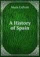 A History of Spain, Maria Callcott 