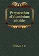 Preparation of aluminium nitride, Wilbor, J. B 