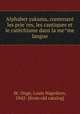 Alphabet yakama, contenant les prie?res, les cantiques et le cate?chisme dans la me?me langue, St. Onge 