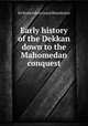 Early history of the Dekkan down to the Mahomedan conquest, Sir Ramkrishna Gopal Bhandarkar 