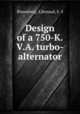 Design of a 750-K.V.A. turbo-alternator, Bloomberg, S,Renaud, E. S 