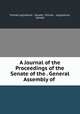 A Journal of the Proceedings of the Senate of the . General Assembly of ., Florida Legislature . Senate, Florida , Legislature, Senate 