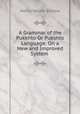 A Grammar of the Pukkhto Or Pukshto Language: On a New and Improved System ., Henry Walter Bellew 