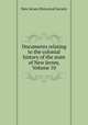 Documents relating to the colonial history of the state of New Jersey, Volume 10, New Jersey Historical Society 