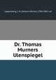 Dr. Thomas Murners Ulenspiegel, Lappenberg, J. M. (Johann Martin), 1794-1865. ed 