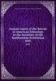 Annual report of the Bureau of American Ethnology to the Secretary of the Smithsonian Institution. 46th, Smithsonian Institution. Bureau of American Ethnology 