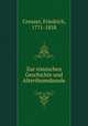 Zur romischen Geschichte und Alterthumskunde, Creuzer, Friedrich, 1771-1858 