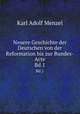 Neuere Geschichte der Deutschen von der Reformation bis zur Bundes-Acte. Bd.1, Menzel Karl Adolf 