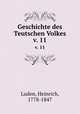 Geschichte des Teutschen Volkes. v. 11, Luden, Heinrich, 1778-1847 