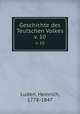Geschichte des Teutschen Volkes. v. 10, Luden, Heinrich, 1778-1847 
