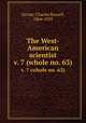 The West-American scientist. v. 7 (whole no. 63), Orcutt, Charles Russell, 1864-1929 