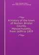 A history of the town of Norton, Bristol County, Massachusetts, from 1699 to 1859, Clark, George Faber, 1817-1899. [from old catalog] 