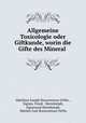 Allgemeine Toxicologie oder Giftkunde, worin die Gifte des Mineral ., Matthieu Joseph Bonaventure Orfila 