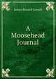 A Moosehead Journal, James Russell Lowell 