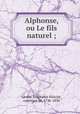 Alphonse, ou Le fils naturel ;, Ste?phanie Fe?licite? Genlis 