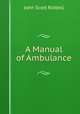 A Manual of Ambulance, John Scott Riddell 