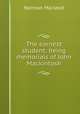 The earnest student: being memorials of John Mackintosh, Norman Macleod 