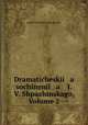 Dramaticheski a sochineni a I.V. Shpazhinskago, Volume 2, 