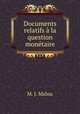 Documents relatifs a la question monetaire, M. J. Malou 