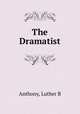 The Dramatist, Anthony, Luther B 