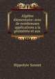 Algbre lmentaire: avec de nombreuses applications a la gomtrie et aux ., Hippolyte Sonnet 