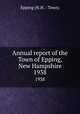 Annual report of the Town of Epping, New Hampshire. 1938, Epping (N.H. : Town) 