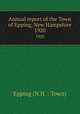 Annual report of the Town of Epping, New Hampshire. 1920, Epping (N.H. : Town) 