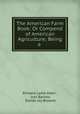 The American Farm Book: Or Compend of American Agriculture; Being a ., Richard Lamb Allen , Joel Barlow, Daniel Jay Browne 