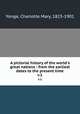 A pictorial history of the world`s great nations : from the earliest dates to the present time. v.1, Yonge, Charlotte Mary, 1823-1901 