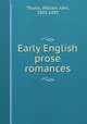 Early English prose romances, Thoms, William John, 1803-1885 