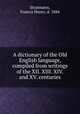 A dictionary of the Old English language, compiled from writings of the XII. XIII. XIV. and XV. centuries, Stratmann, Francis Henry, d. 1884 