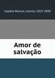 Amor de salvacao, Castelo Branco, Camilo, 1825-1890 