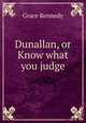 Dunallan, or Know what you judge, Kennedy Grace 