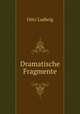 Dramatische Fragmente, Otto Ludwig 