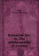 Bohemian life; or, The autobiography of a tramp, Page, Thomas Manning 