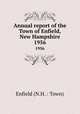 Annual report of the Town of Enfield, New Hampshire. 1956, Enfield (N.H. : Town) 