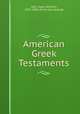 American Greek Testaments, Hall, Isaac Hollister, 1837-1896. [from old catalog] 