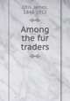 Among the fur traders, Otis, James, 1848-1912 