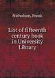 List of fifteenth century book in University Library, Nicholson, Frank 