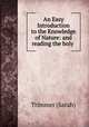 An Easy Introduction to the Knowledge of Nature: and reading the holy ., Trimmer (Sarah) 