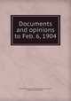 Documents and opinions to Feb. 6, 1904, United States. Spanish Treaty Claims Commission, William Eaton Chandler 